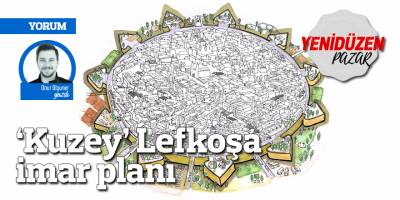 ‘Kuzey’ Lefkoşa imar planı