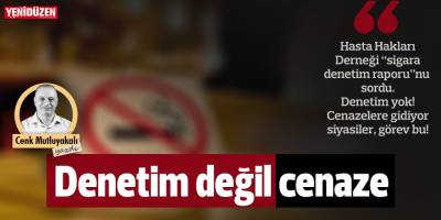 Denetim değil cenaze!