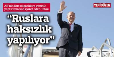 “Ruslara haksızlık yapılıyor”