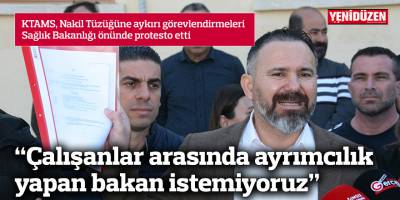 KTAMS: Çalışanlar arasında ayrımcılık yapan bakan istemiyoruz
