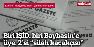 Biri IŞİD, biri Baybaşin’e üye, 2’si “silah kaçakçısı”