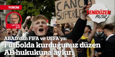 ABAD’dan FIFA ve UEFA’ya: Futbolda kurduğunuz düzen AB hukukuna aykırı