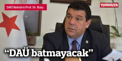 “DAÜ batmayacak”