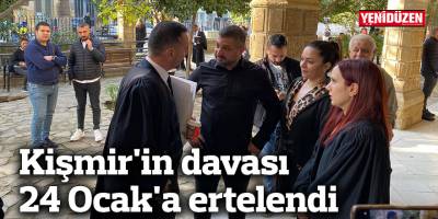 Kişmir'in davası 24 Ocak'a ertelendi