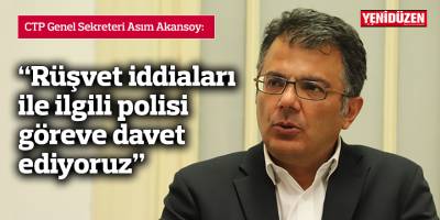 Akansoy: Rüşvet iddiaları ile ilgili polisi göreve davet ediyoruz