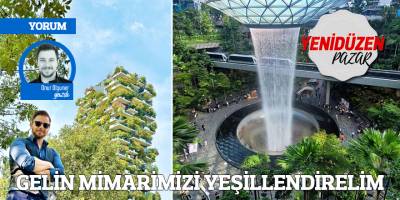 GELİN MİMARİMİZİ YEŞİLLENDİRELİM