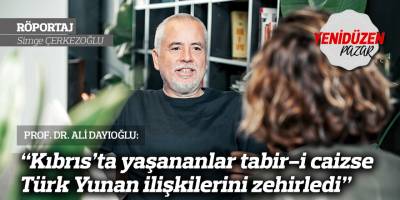 “Kıbrıs’ta yaşananlar tabir-i caizse Türk Yunan ilişkilerini zehirledi”