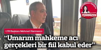 “Umarım mahkeme acı gerçekleri bir fiil kabul eder”
