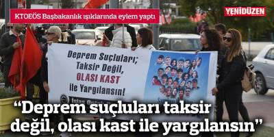 “Deprem suçluları taksir değil, olası kast ile yargılansın”