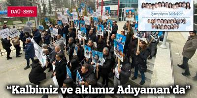 DAÜ-SEN: “Kalbimiz ve aklımız Adıyaman’da”