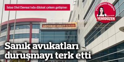 Sanık avukatları duruşmayı terk etti