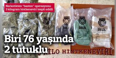 Narkotikten “baston” operasyonu: Biri 76 yaşında 2 tutuklu