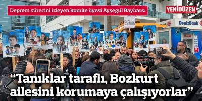 “Tanıklar taraflı, Bozkurt ailesini korumaya çalışıyorlar”
