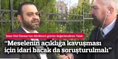 “Meselenin açıklığa kavuşması, idari bacakta da soruşturmadan geçiyor”