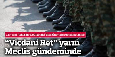 “Vicdani Ret” yarın Meclis gündeminde