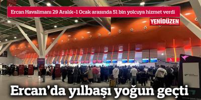 Ercan'da yılbaşı yoğun geçti