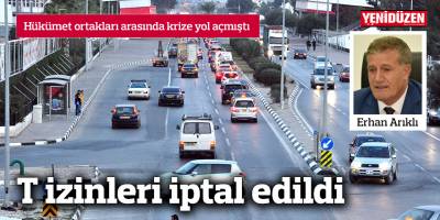 T izinleri iptal edildi