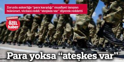 Para yoksa "ateşkes var”