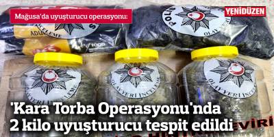 'Kara Torba Operasyonu'nda 2 kilo uyuşturucu tespit edildi