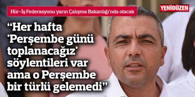 "Her hafta 'Perşembe günü toplanacağız' söylentileri var ama o Perşembe bir türlü gelemedi"