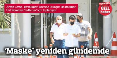 ‘Maske’ yeniden gündemde