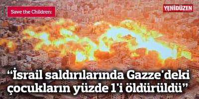 "İsrail saldırılarında Gazze'deki çocukların yüzde 1'i öldürüldü"
