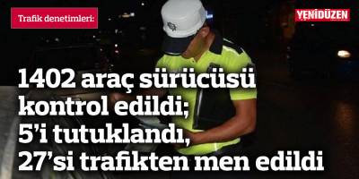 306 araç sürücüsü, çeşitli trafik suçlarından rapor edildi