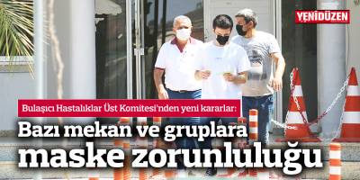 Bulaşıcı Hastalıklar Üst Komitesi’nden yeni kararlar