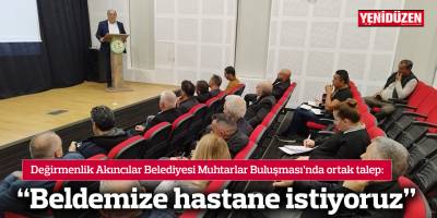 “Beldemize hastane istiyoruz”