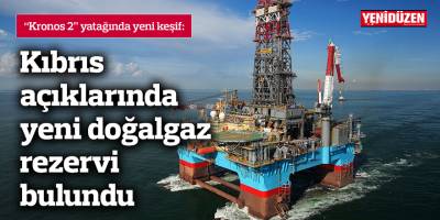 Kıbrıs açıklarında yeni doğalgaz rezervi bulundu