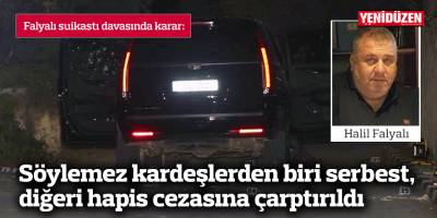 Söylemez kardeşlerden biri serbest, diğeri hapis cezasına çarptırıldı