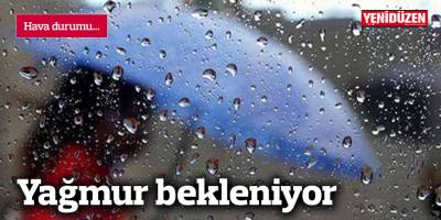Çarşamba gününe kadar yağmur bekleniyor