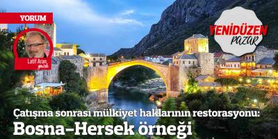 Çatışma sonrası mülkiyet haklarının restorasyonu: Bosna-Hersek örneği