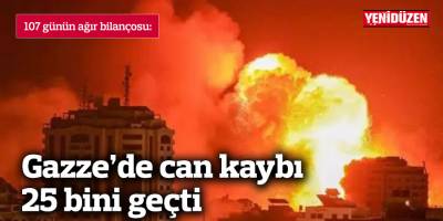 Gazze'de can kaybı 25 bini geçti