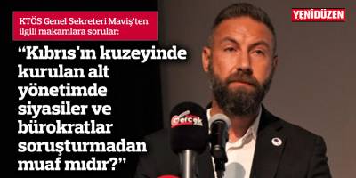 Maviş'ten ilgili makamlara sorular