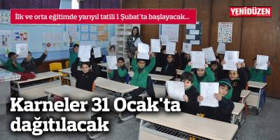 İlk ve orta eğitimde yarıyıl tatili 1 Şubat'ta başlayacak…