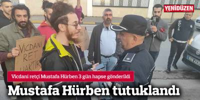 Hürben 3 gün hapse gönderildi