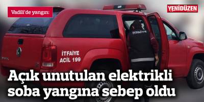 Açık unutulan elektrikli soba yangına sebep oldu