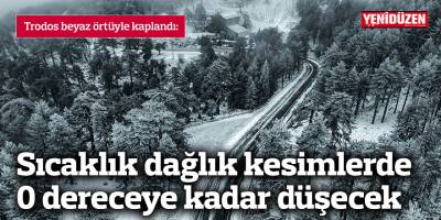 Trodos beyaz örtüyle kaplandı