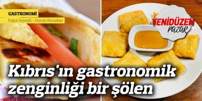 Kıbrıs'ın gastronomik zenginliği bir şölen