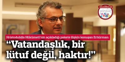 “Vatandaşlık, bir lütuf değil, haktır!”