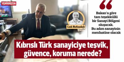 Kıbrıslı Türk sanayiciye teşvik yok, güvence yok, koruma yok bu anlaşmada