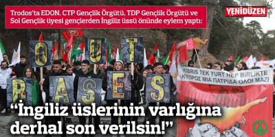 “İngiliz üslerinin varlığına derhal son verilsin!”