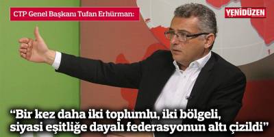“Bir kez daha iki toplumlu, iki bölgeli, siyasi eşitliğe dayalı federasyonun altı çizildi”