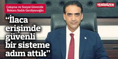 Gardiyanoğlu: “İlaca erişimde güvenli bir sisteme adım attık”