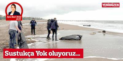 Sustukça Yok oluyoruz…