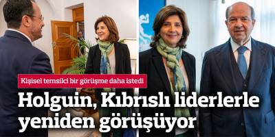 Holguin, Kıbrıslı liderler Tatar Hristodulidis’le yeniden görüşüyor