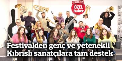 Festivalden genç ve yetenekli Kıbrıslı sanatçılara tam destek