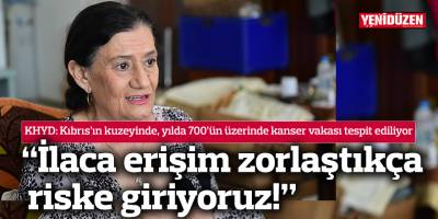 KHYD: Kuzeyde, yılda 700’ün üzerinde kanser vakası tespit ediliyor