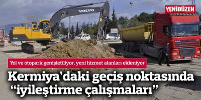 Kermiya’daki geçiş noktasında “iyileştirme çalışmaları”
